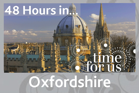 48 hours in Oxfordshire